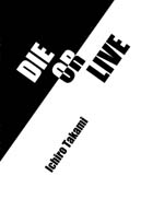 DIE OR LIVE